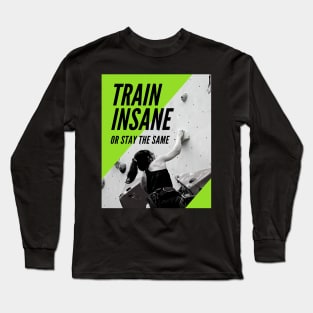 train insane Long Sleeve T-Shirt